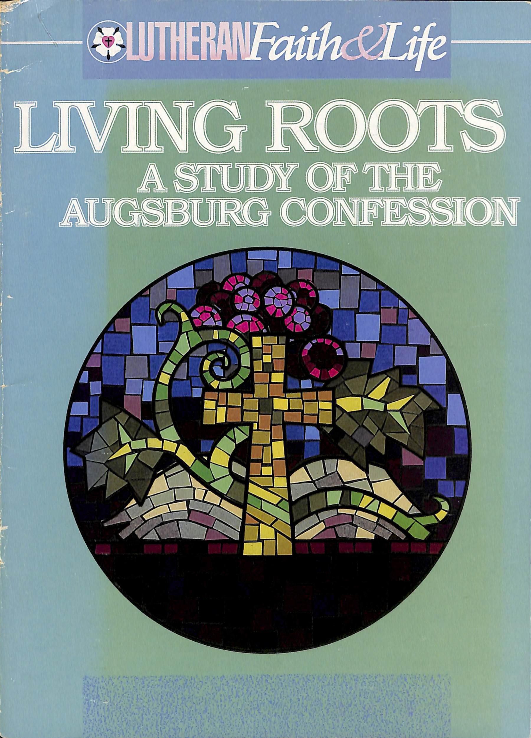 Living Roots--A Study of the Augsburg Confession, Student Book